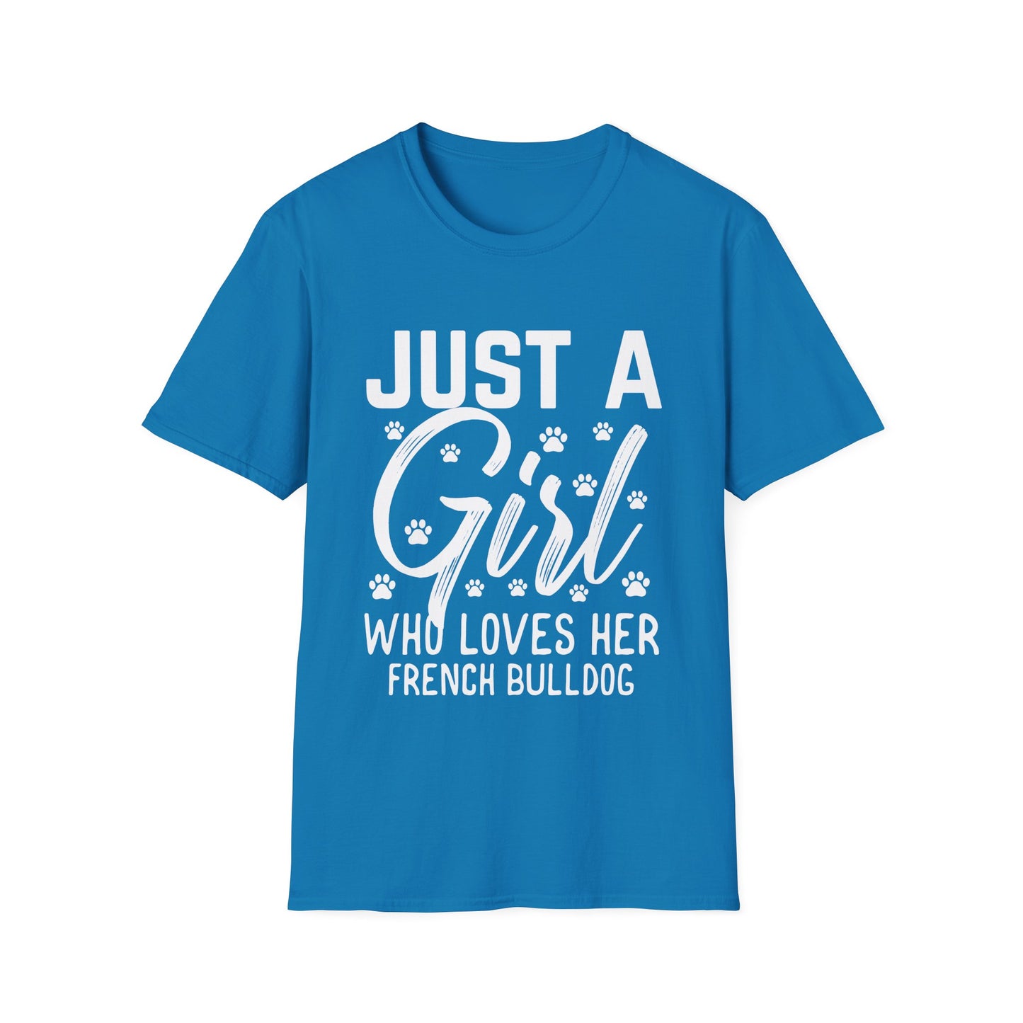 Just a Girl Who Loves Her French Bulldog T-Shirt – Cute Dog Lover Tee