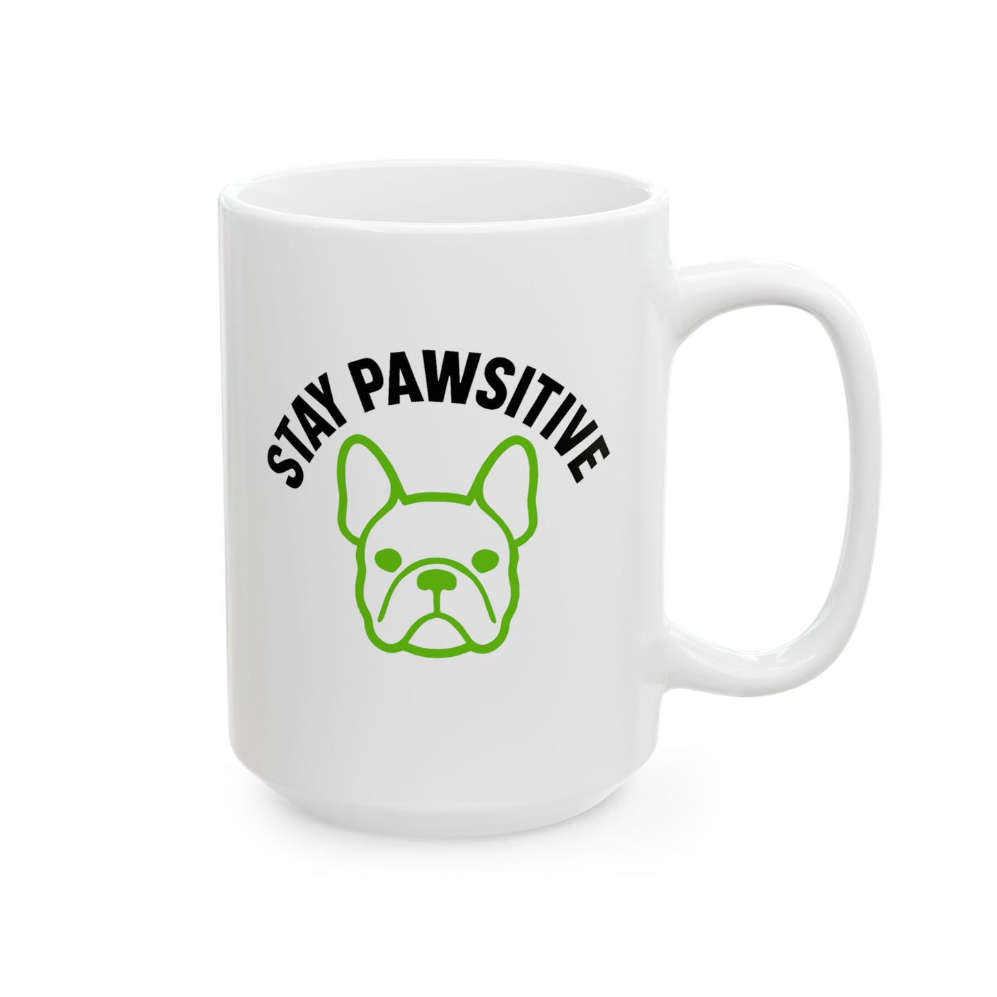 Stay Pawsitive Dog Lover Mug, Cute French Bulldog Design, Ceramic Coffee Cup,