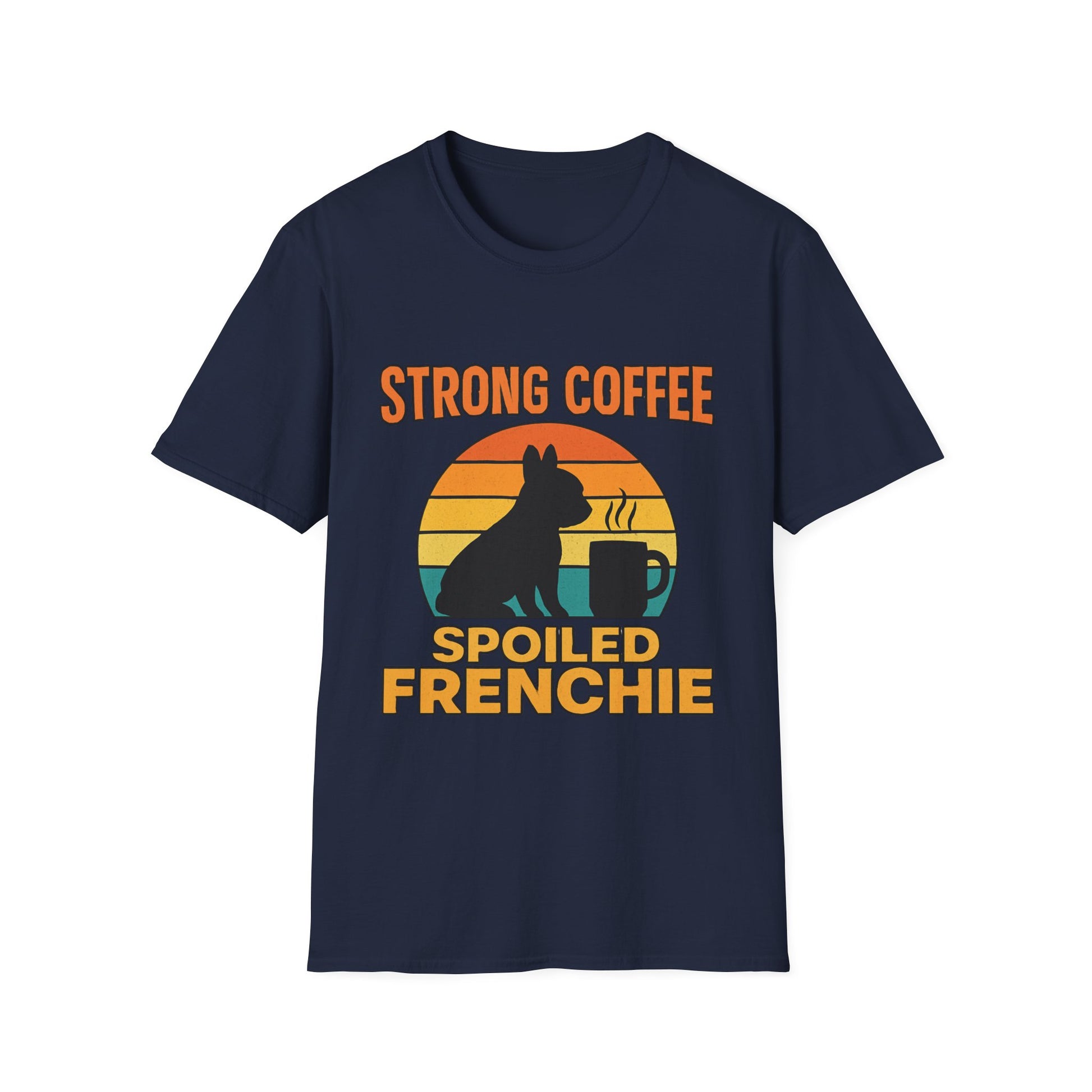 Strong Coffee Spoiled Frenchie T-Shirt on navy background showing retro coffee and Frenchie graphic