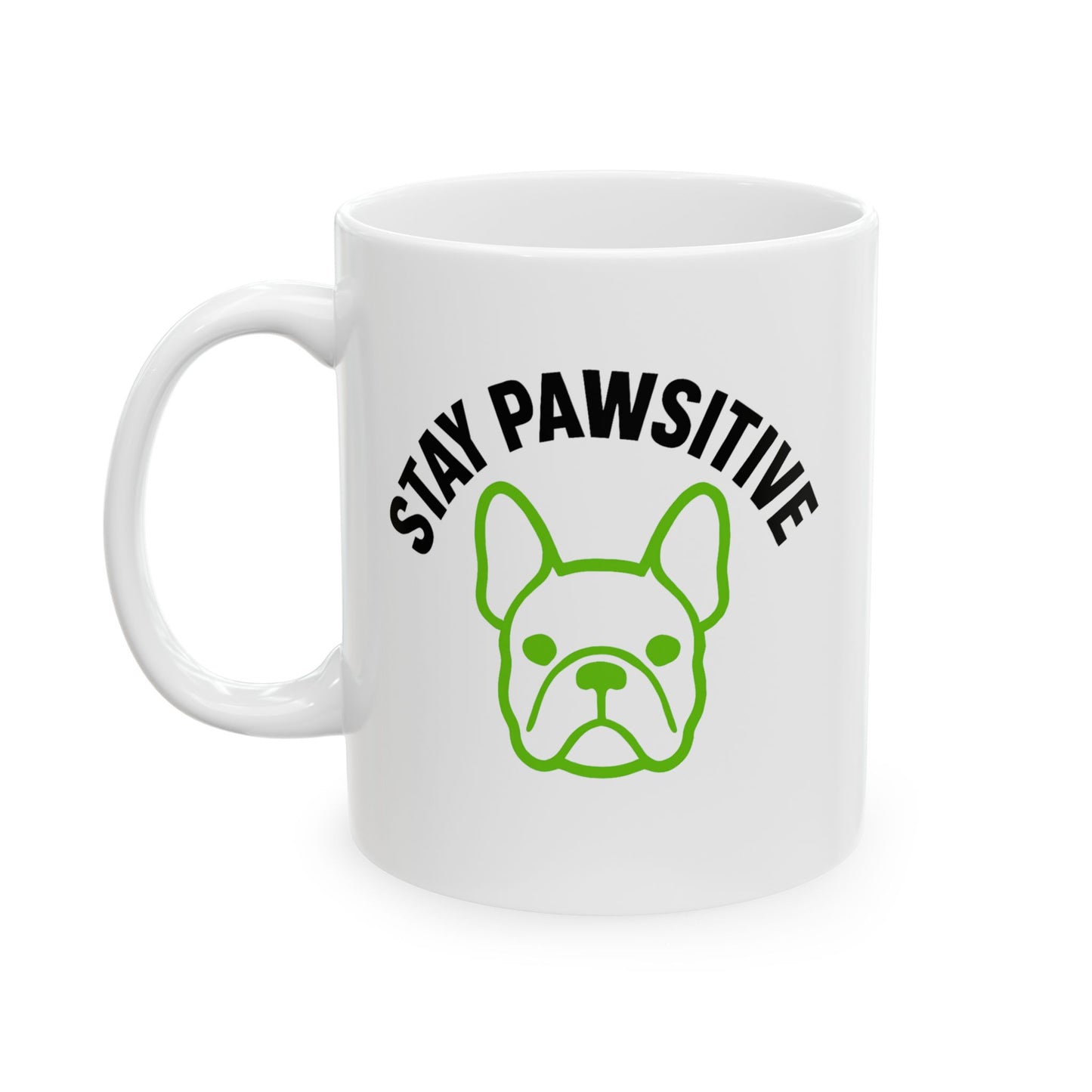 Stay Pawsitive Dog Lover Mug, Cute French Bulldog Design, Ceramic Coffee Cup,