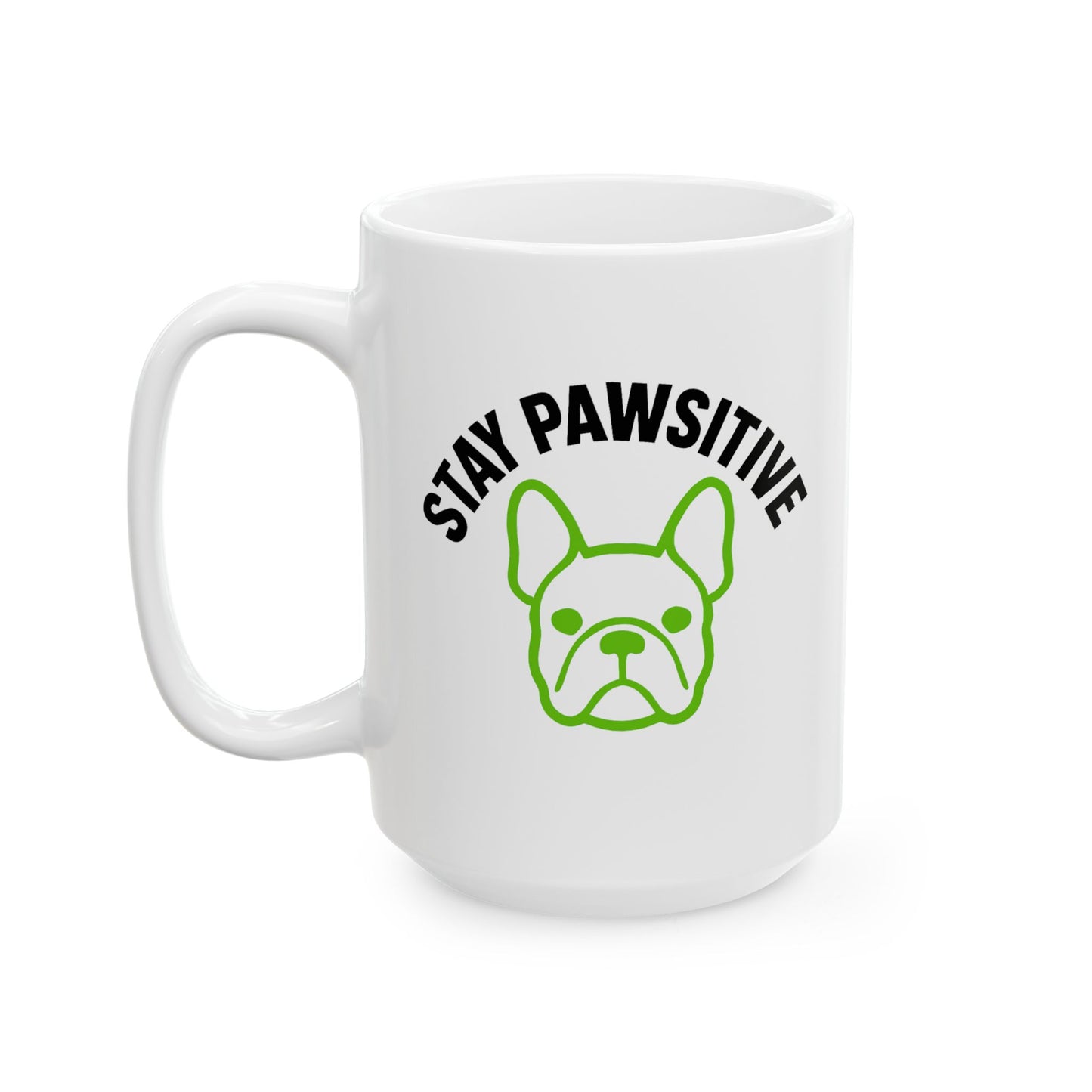 Stay Pawsitive Dog Lover Mug, Cute French Bulldog Design, Ceramic Coffee Cup,