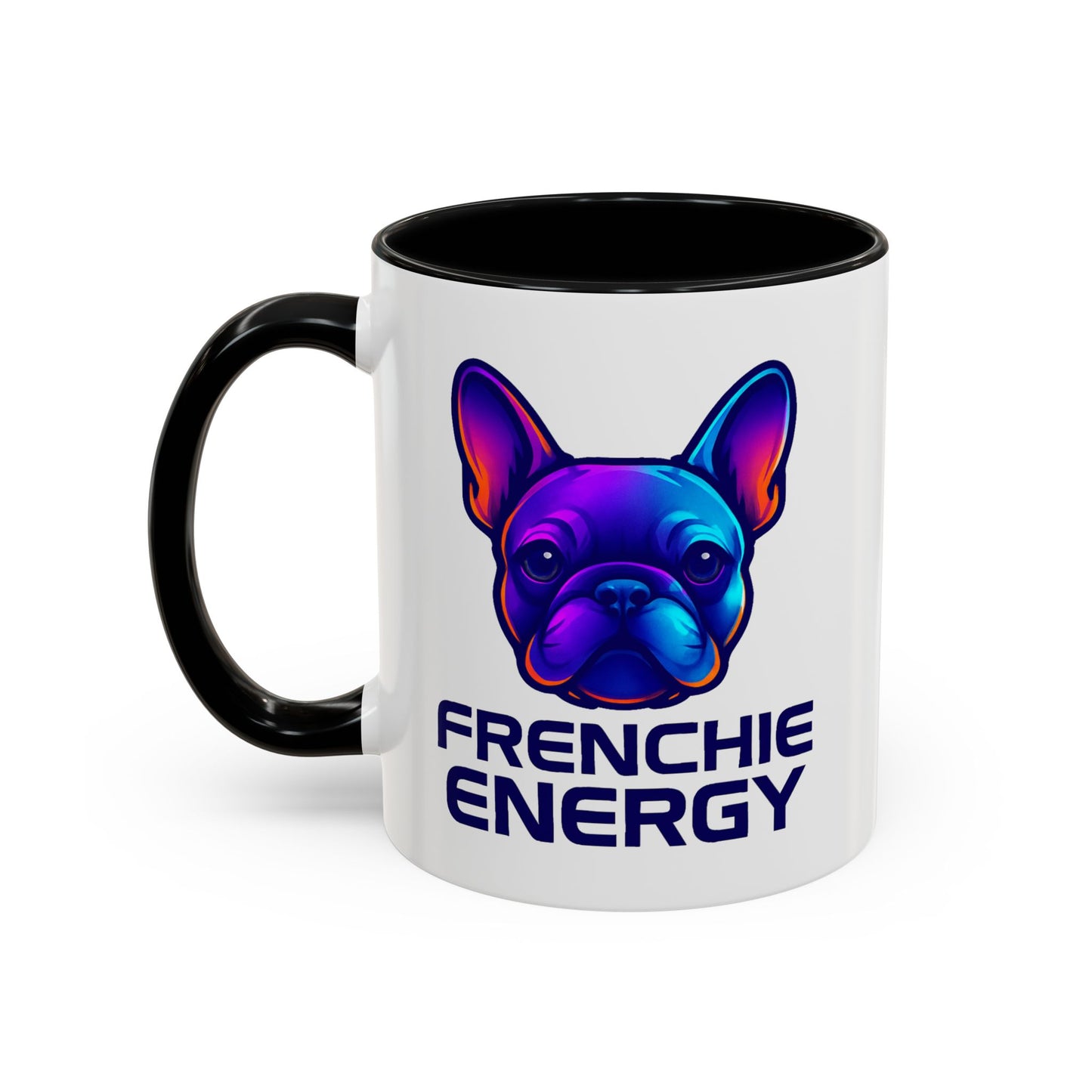 Frenchie Energy Coffee Mug, French Bulldog Lover Gift