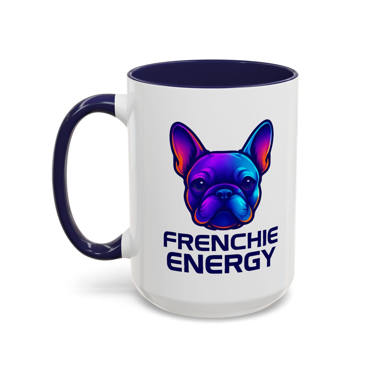 Frenchie Energy Coffee Mug, French Bulldog Lover Gift