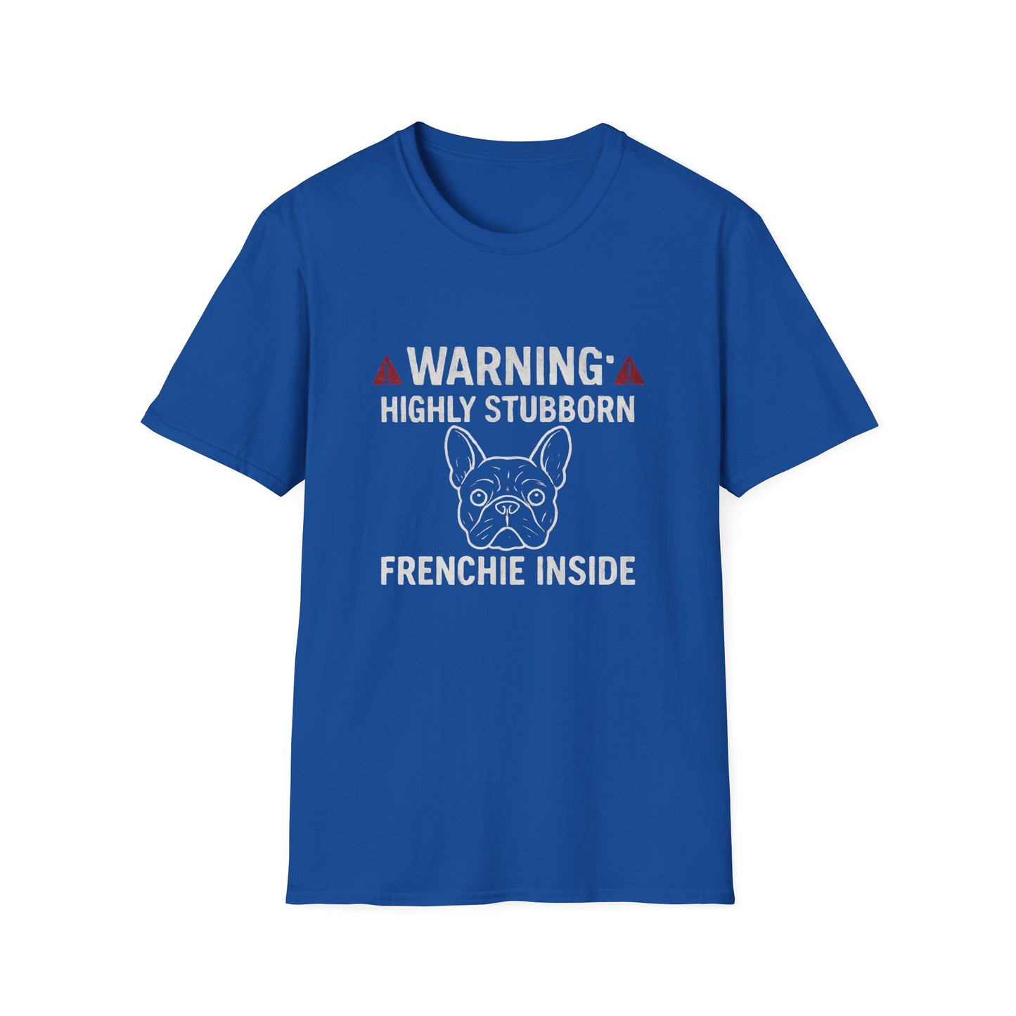 The "Warning: Stubborn Frenchie Inside" T-Shirt