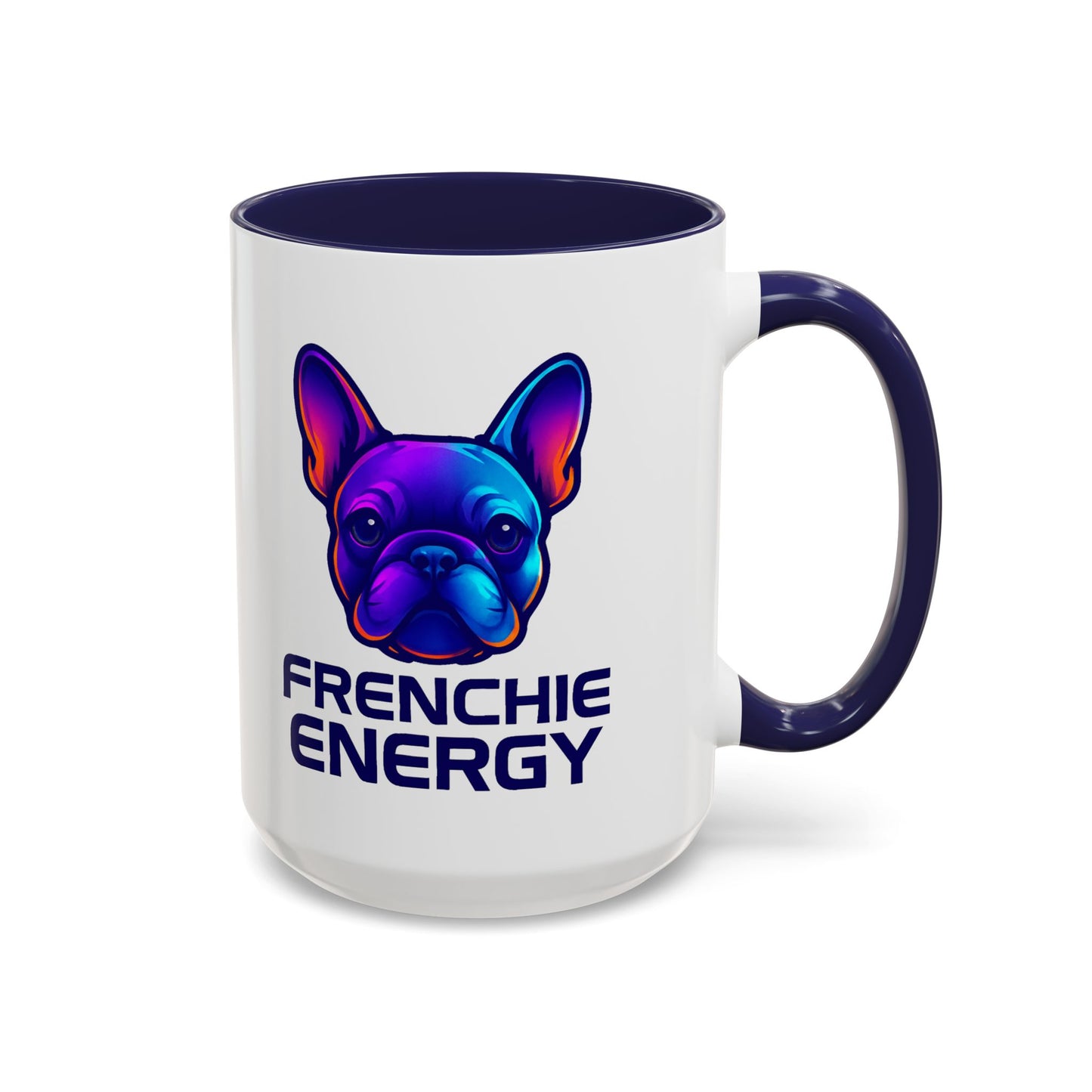Frenchie Energy Coffee Mug, French Bulldog Lover Gift