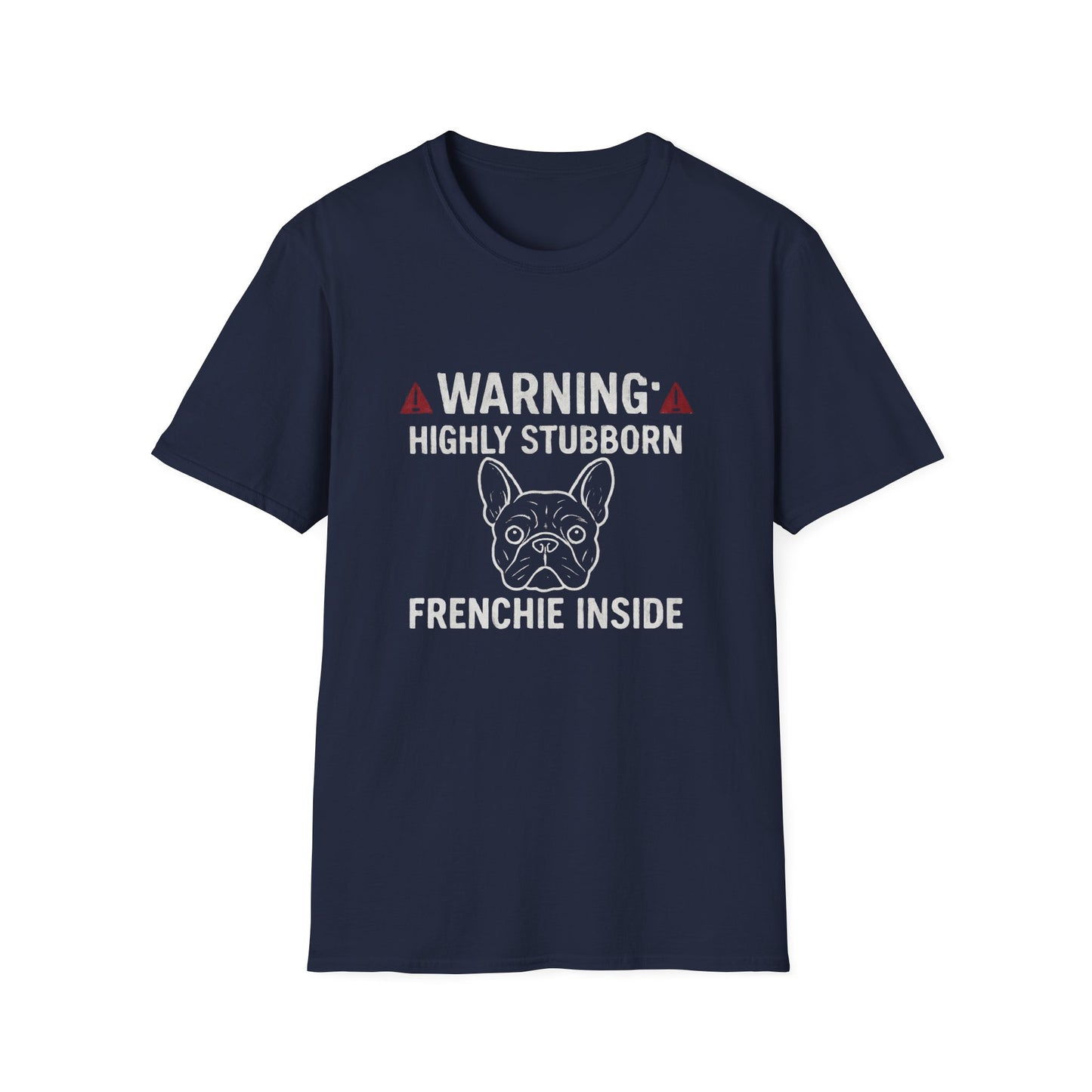 The "Warning: Stubborn Frenchie Inside" T-Shirt