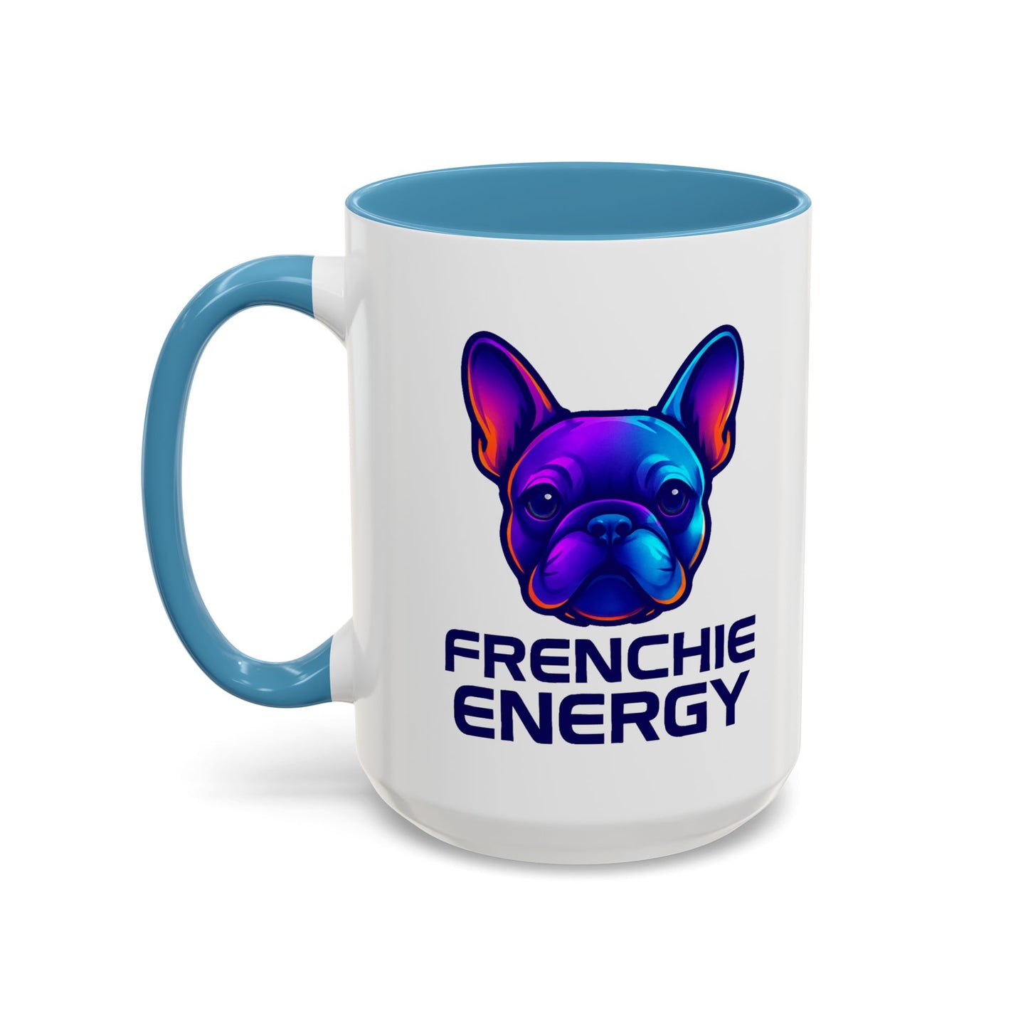 Frenchie Energy Coffee Mug, French Bulldog Lover Gift