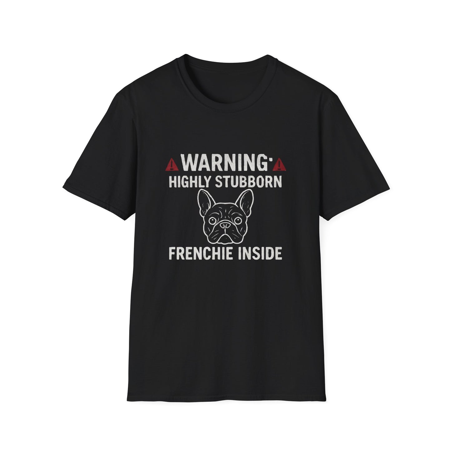 The "Warning: Stubborn Frenchie Inside" T-Shirt