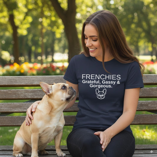 French Bulldog T-Shirt - Grateful, Gassy & Gorgeous (Unisex)