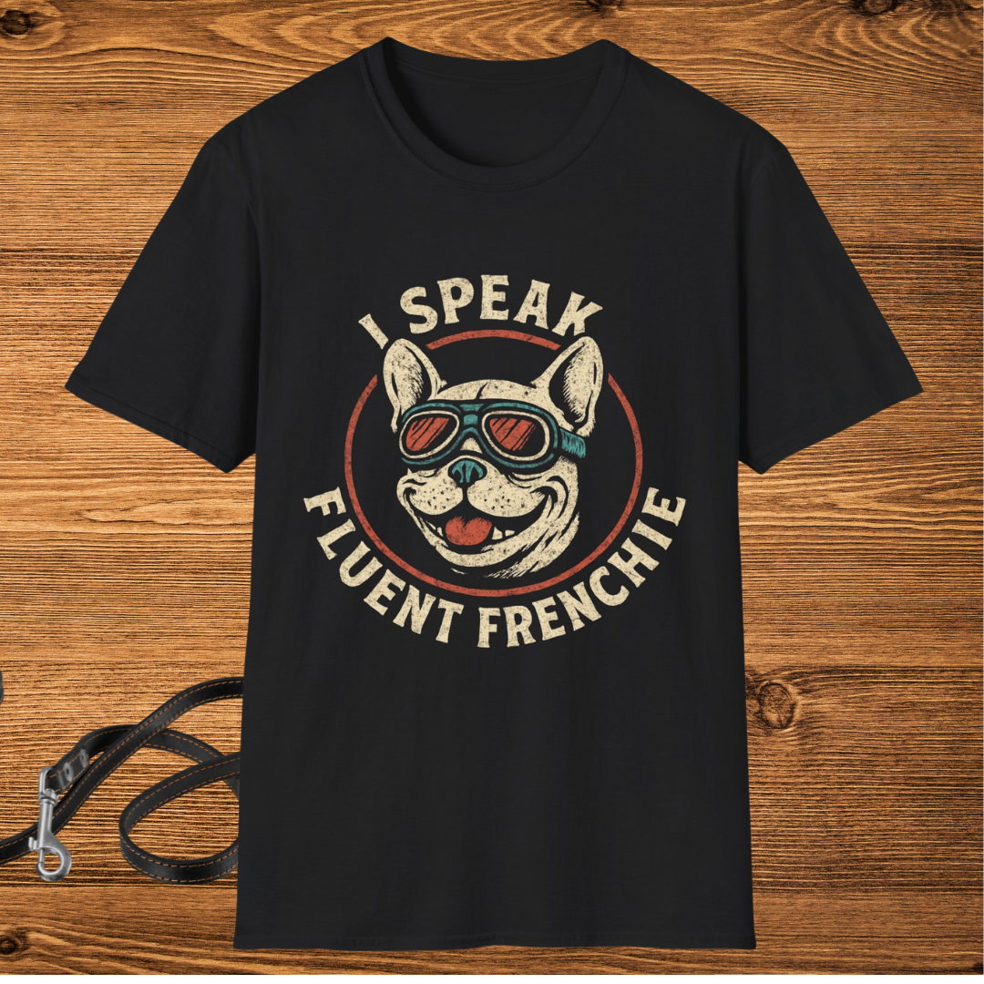 I Speak Fluent Frenchie T-Shirt – Funny Dog Gift | Frenchie Print Shop